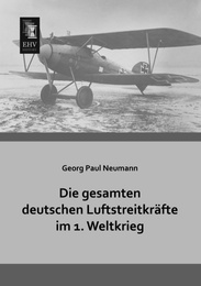 Die gesamten deutschen Luftstreitkräfte im 1.Weltkrieg