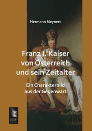 Franz I.Kaiser von Österreich und sein Zeitalter - Cover