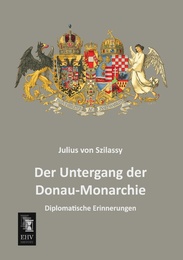 Der Untergang der Donau-Monarchie