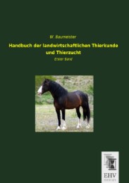 Handbuch der landwirtschaftlichen Thierkunde und Thierzucht
