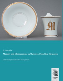 Marken und Monogramme auf Fayence, Porzellan, Steinzeug