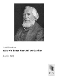 Was wir Ernst Haeckel verdanken