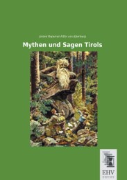 Mythen und Sagen Tirols
