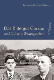 Das Rittergut Garzau und jüdische Zwangsarbeit