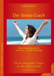 Der Stress-Coach. Stressbewältigung im Familien- und Berufsalltag