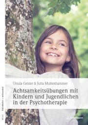 Achtsamkeitsübungen mit Kindern und Jugendlichen in der Psychotherapie - Cover