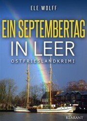 Ein Septembertag in Leer. Ostfrieslandkrimi