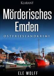 Mörderisches Emden. Ostfriesenkrimi