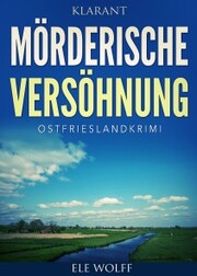 Mörderische Versöhnung. Kurz - Ostfrieslandkrimi