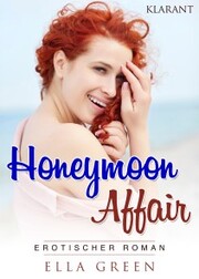 Honeymoon Affair. Erotischer Roman