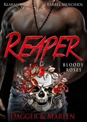 Reaper. Bloody Roses - Dagger und Marlen
