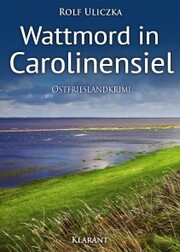Wattmord in Carolinensiel. Ostfrieslandkrimi - Cover