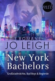 New York Bachelors - Großstadtnächte, Bad Boys & Begierde (3in1)