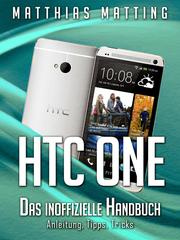 HTC One - das inoffizielle Handbuch. Anleitung, Tipps, Tricks - Cover