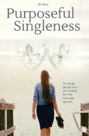 Purposeful Singleness