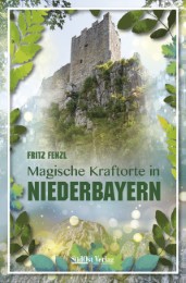 Magische Kraftorte in Niederbayern