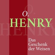 O. Henry - Das Geschenk der Weisen