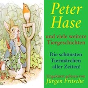 Peter Hase - und viele weitere Tiergeschichten