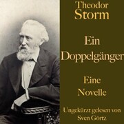 Theodor Storm: Ein Doppelgänger