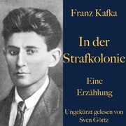 Franz Kafka: In der Strafkolonie