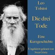 Leo Tolstoi: Die drei Tode