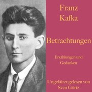 Franz Kafka: Betrachtungen. Erzählungen und Gedanken.
