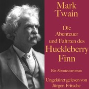 Mark Twain: Die Abenteuer und Fahrten des Huckleberry Finn