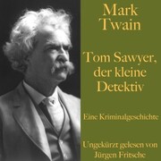 Mark Twain: Tom Sawyer, der kleine Detektiv