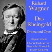 Richard Wagner: Das Rheingold - Drama und Oper