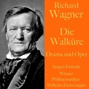 Richard Wagner: Die Walküre - Drama und Oper