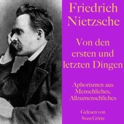 Friedrich Nietzsche: Von den ersten und letzten Dingen - Cover