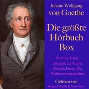 Johann Wolfgang von Goethe: Die größte Hörbuch Box