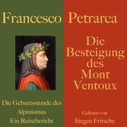 Francesco Petrarca: Die Besteigung des Mont Ventoux