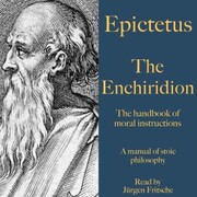 Epictetus: The Enchiridion - The handbook of moral instructions