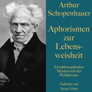 Arthur Schopenhauer: Aphorismen zur Lebensweisheit