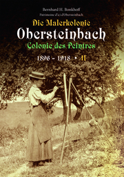 Die Malerkolonie Obersteinbach/Colonie des Peintres 1896-1918 II