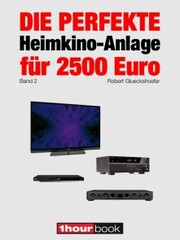 Die perfekte Heimkino-Anlage für 2500 Euro (Band 2)
