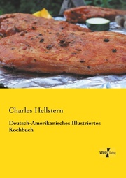 Deutsch-Amerikanisches Illustriertes Kochbuch