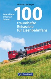 100 traumhafte Reiseziele für Eisenbahnfans - Cover