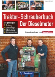 Traktor-Schrauberbuch: Der Dieselmotor