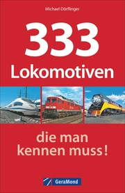 333 Lokomotiven, die man kennen muss!