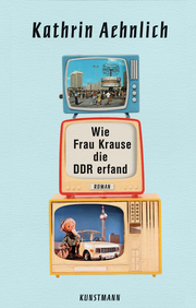Wie Frau Krause die DDR erfand - Cover