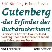 Gutenberg - Der Erfinder der Buchdruckerkunst