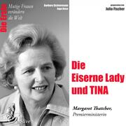 Die Eiserne Lady und Tina - Die Premierministerin Margaret Thatcher