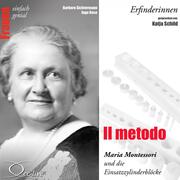 Erfinderinnen - Il metodo (Maria Montessori und die Einsatzzylinderblöcke)