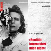 Abenteuer und Entdeckungen - Realität interessiert mich nicht (Leni Riefenstahl) - Cover