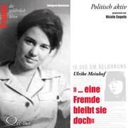 Politisch aktiv - ...eine Fremde bleibt sie doch (Ulrike Meinhof) - Cover