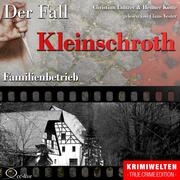 Truecrime - Familienbetrieb (Der Fall Kleinschroth) - Cover