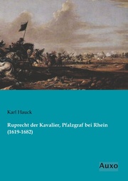 Ruprecht der Kavalier, Pfalzgraf bei Rhein (1619-1682) - Cover