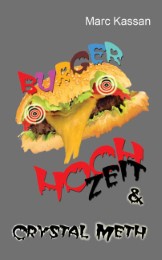 Burger Hoch Zeit & Crystal Meth